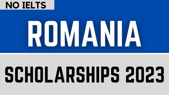 Romania Scholarships without IELTS 2023