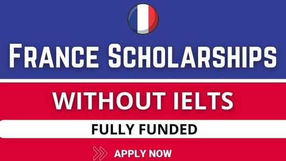 Scholarships in France without IELTS 2023