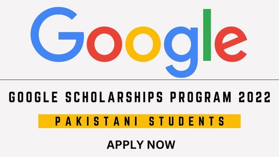 Google Scholarships for Pakistani Students 2022